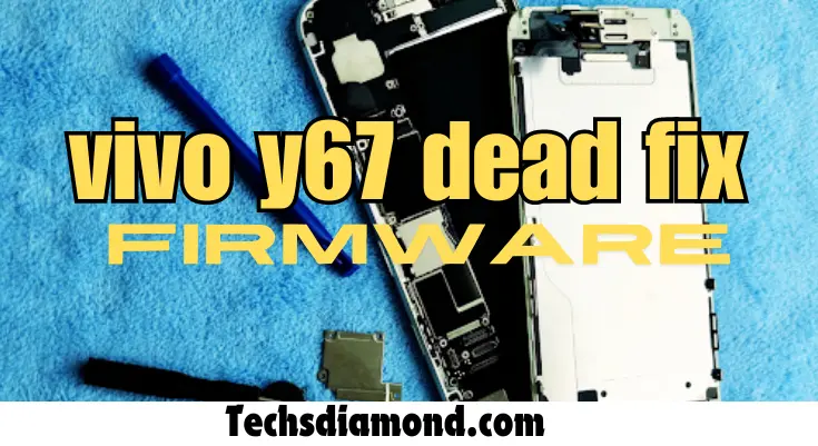 vivo y67 dead fix firmware
