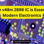 Why the v48m 2898 IC is Essential for Modern Electronics